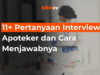 11+ Pertanyaan Interview Apoteker dan Cara Menjawabnya