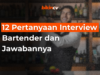 12 Pertanyaan Interview Bartender dan Jawabannya