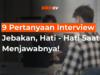9 Pertanyaan Interview Jebakan, Hati – Hati Saat Menjawabnya!