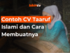 Contoh CV Taaruf Islami dan Cara Membuatnya