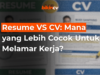 Resume VS CV: Mana yang Lebih Cocok Untuk Melamar Kerja?