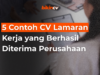5 Contoh CV Lamaran Kerja yang Berhasil Diterima Perusahaan